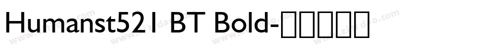 Humanst521 BT Bold字体转换